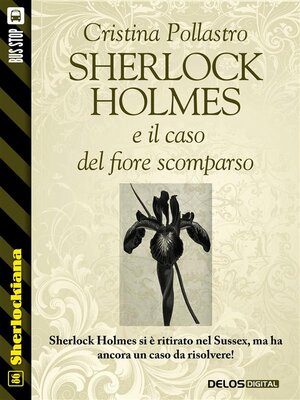 cover image of Sherlock Holmes e il caso del fiore scomparso